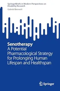 Senotherapy: A Potential Pharmacological Strategy for Prolonging Human Lifespan and Healthspan