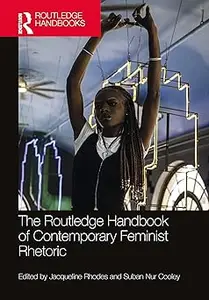 The Routledge Handbook of Contemporary Feminist Rhetoric