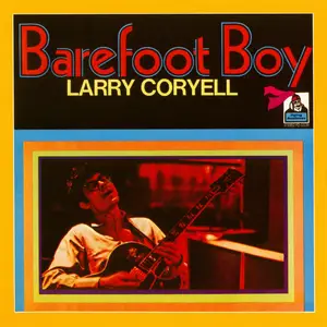 Larry Coryell - Barefoot Boy (1971/2013)