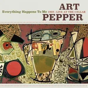 Art Pepper - Everything Happens To Me: 1959 - Live At The Cellar (2026)
