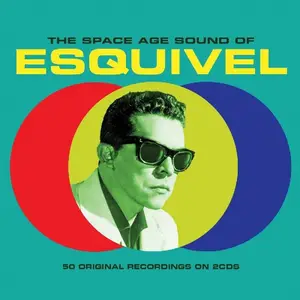 Esquivel - The Space Age Sound Of Esquivel (2017)