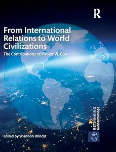 From International Relations to World Civilizations: The Contributions of Robert W. Cox