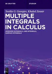 Multiple Integrals in Calculus: Improper Integrals, Line Integrals, Surface Integrals
