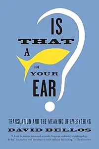 Is That a Fish in Your Ear?: Translation and the Meaning of Everything