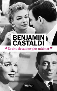 Et si tu devais ne plus m'aimer - Benjamin Castaldi