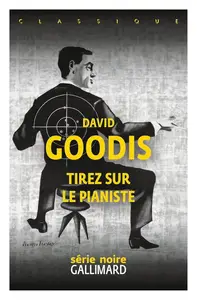 David Goodis, "Tirez sur le pianiste !"