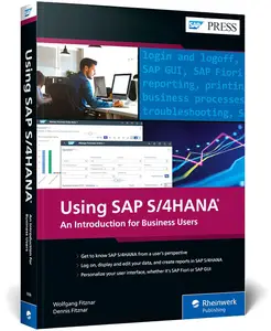 Using SAP S/4HANA: An Introduction to Learning SAP for Beginners and Business Users