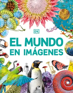 El mundo en imágenes (Our World in Pictures) (DK Our World in Pictures) (Spanish Edition)