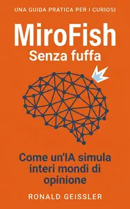 MiroFish - Senza fuffa - Ronald Geißler
