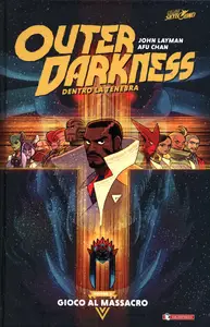 Outer Darkness - Dentro La Tenebra - Volume 1 - Gioco Al Massacro