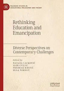 Rethinking Education and Emancipation: Diverse Perspectives on Contemporary Challenges