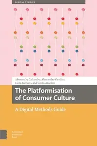 The Platformisation of Consumer Culture: A Digital Methods Guide