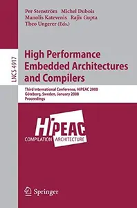 High Performance Embedded Architectures and Compilers: Third International Conference, HiPEAC 2008, Göteborg, Sweden, January 2