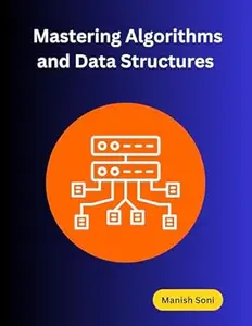 Mastering Algorithms and Data Structures