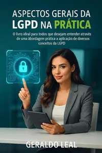 Aspectos Gerais da LGPD na Prática (Portuguese Edition)