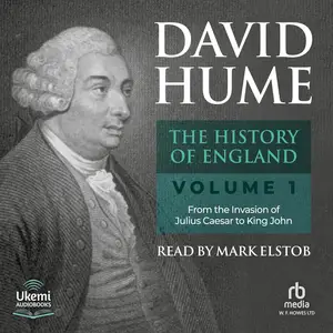 The History of England, Volume 1: From the Invasion of Julius Caesar to King John