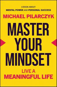 Master Your Mindset: Live a Meaningful Life