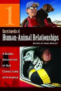 Encyclopedia of Human-Animal Relationships: A Global Exploration of Our Connections with Animals, Volume 1: A-Con