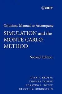 Simulation and the Monte Carlo Method: Solutions Manual to Accompany, Second Edition