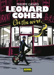 Leonard Cohen. On the wire, de Philippe Girard