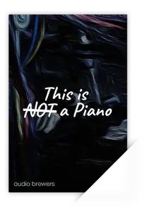 Audio Brewers This Is Not A Piano Stereo Version KONTAKT