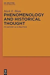 Phenomenology and Historical Thought: Its History as a Practice