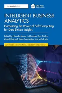 Intelligent Business Analytics: Harnessing the Power of Soft Computing for Data-Driven Insights