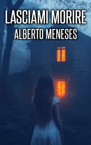 Lasciami morire (Roberto Fuentes Vol. 2)