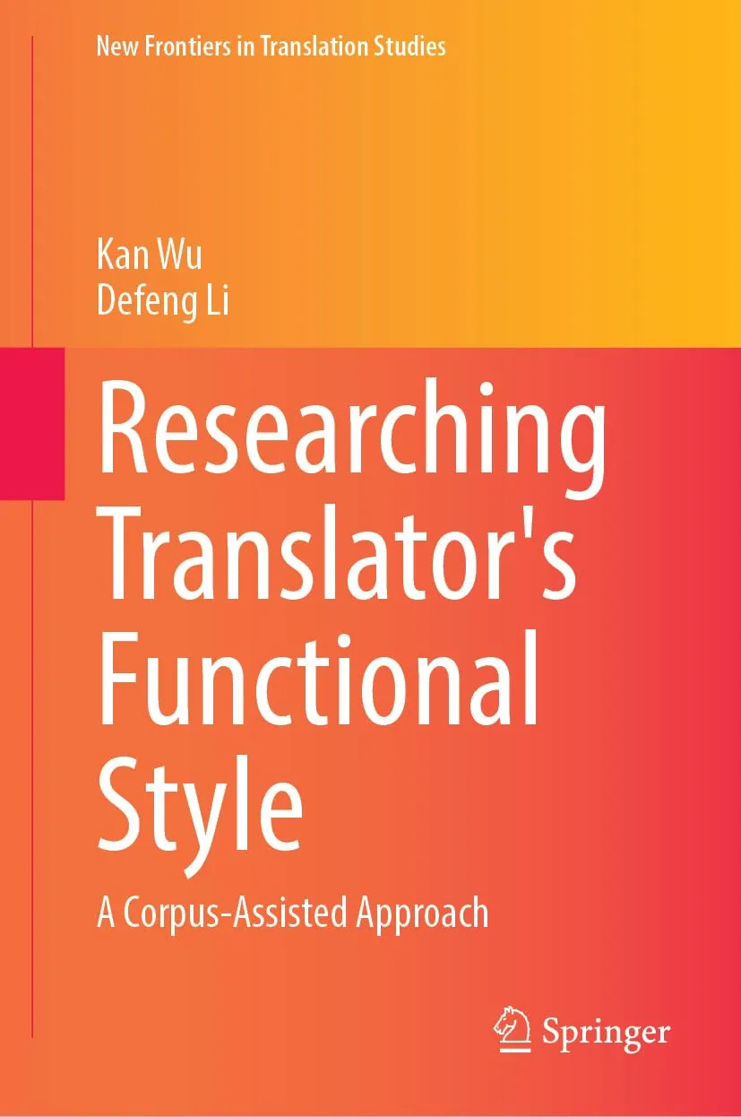 Researching Translator's Functional Style: A Corpus-Assisted Approach (New Frontiers in Translation Studies)