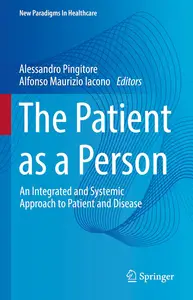 The Patient as a Person: An Integrated and Systemic Approach to Patient and Disease (New Paradigms in Healthcare)