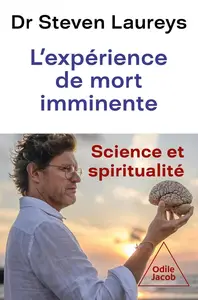 Steven Laureys, "L'expérience de mort imminente : Science et spiritualité"