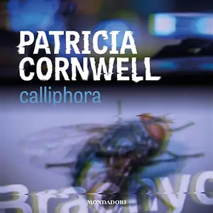 «Calliphora? Kay Scarpetta - Vol. 12» by Patricia Cornwell