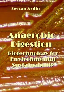 "Anaerobic Digestion: Biotechnology for Environmental Sustainability" ed. by Sevcan Aydin