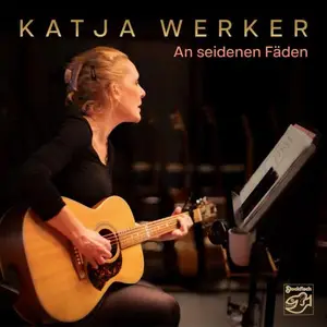 Katja Werker - An seidenen Fäden (2026)