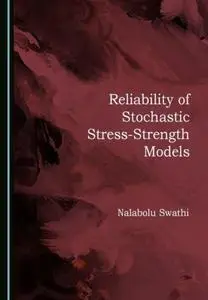 Reliability of Stochastic Stress-Strength Models