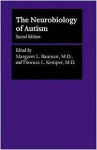 The Neurobiology of Autism (The Johns Hopkins Series in Psychiatry and Neuroscience) by Margaret L. Bauman