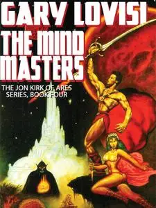 «The Mind Masters: Jon Kirk of Ares, Book 4» by Gary Lovisi