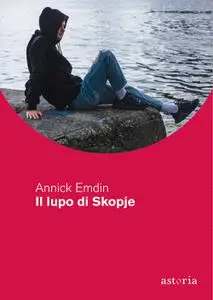 Annick Emdin - Il lupo di Skopje