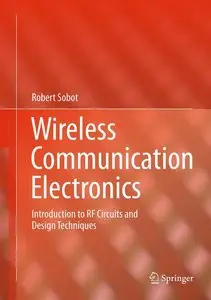Wireless Communication Electronics: Introduction to RF Circuits and Design Techniques (repost)