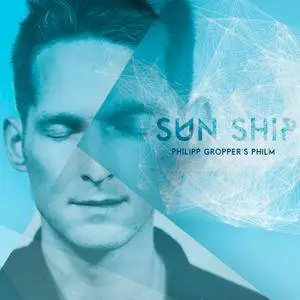 Philipp Gropper's Philm - Sun Ship (2017) [Official Digital Download 24-bit/96kHz]