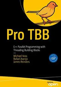 Pro TBB: C++ Parallel Programming with Threading Building Blocks (Repost)