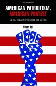 American Patriotism, American Protest: Social Movements Since the Sixties