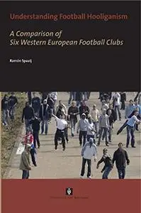 Understanding football hooliganism: a comparison of six Western European football clubs