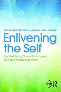 Enlivening the Self: The First Year, Clinical Enrichment, and The Wandering Mind (repost)