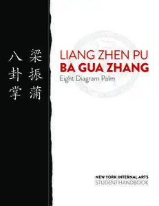 Liang Zhen Pu Ba Gua Zhang: Eight Diagram Palm