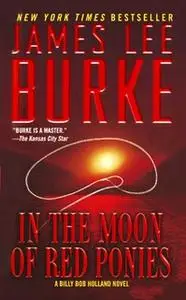 «In the Moon of Red Ponies» by James Lee Burke