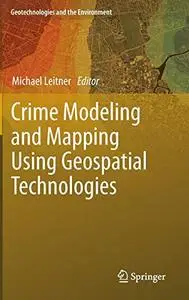 Crime Modeling and Mapping Using Geospatial Technologies (Repost)