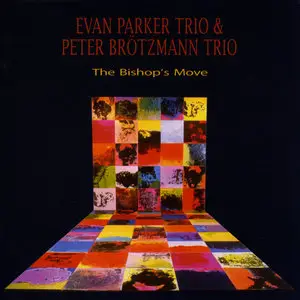 Evan Parker Trio & Peter Brotzmann Trio - The Bishop's Move (2004) {VICTO} (ft. Alexander von Schlippenbach)