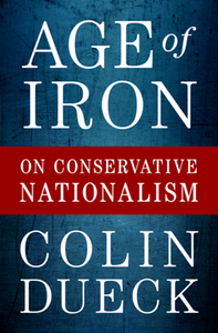 Age of Iron : On Conservative Nationalism