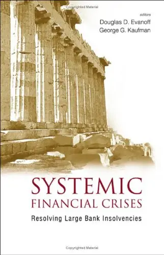 Systemic Financial Crises: Resolving Large Bank Insolvencies